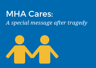 MHA Cares: A Special Message After Tragedy